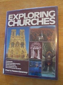 Hardcover Exploring Churches: Fieldguide ~ Understanding Styles ~ Ideas and Aims ~ The Church in Use ~ The Craftsman at Work Book