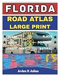 Florida Road Atlas 2026 Large Print: Detailed State, County & Highway Maps with Scenic Coastal Drives, National Parks, Cities, Beaches, RV Routes, and Travel Planning Essentials