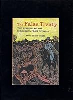 The False Treaty ...the Removal of the Cherokees from Georgia B009EQ017S Book Cover