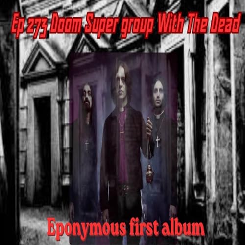 EP 273 Doom supergroup With The Dead eponymous first album