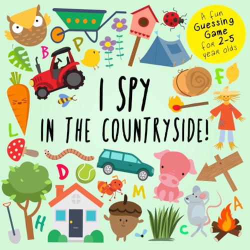 I Spy - In The Countryside!: A Fun Guessing Game for 2-5 Year Olds (I Spy Book Collection for Kids)