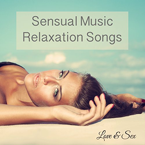 Sensual Music Relaxation Songs – Sexual Healing Instrumental Chill