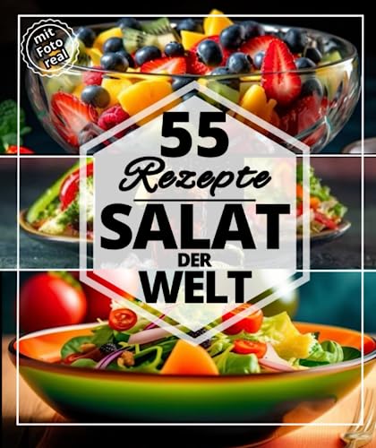 55 rezepte Salat der Welt: Die besten erfrischenden Salate für den Sommer: Süße, herzhafte und andere kalorienreiche Leckereien für Sportler