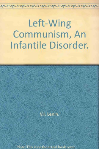 "Left-wing" communism, an infantile disorder B0007IXXD6 Book Cover