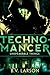 Technomancer (Unspeakable Things Book 1)