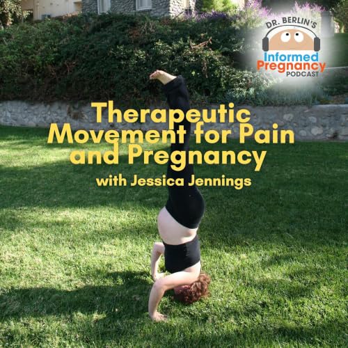 Ep. 509 Therapeutic Movement for Pain and Pregnancy with Jessica Jennings