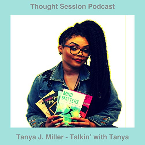 Tanya J. Miller - Talking with Tanya