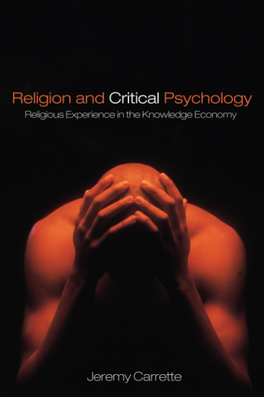 Religion and Critical Psychology: Religious Experience in the Knowledge Economy