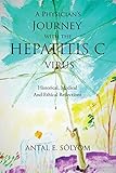 A Physician's Journey with the Hepatitis C Virus: Historical, Medical and Ethical Reflections