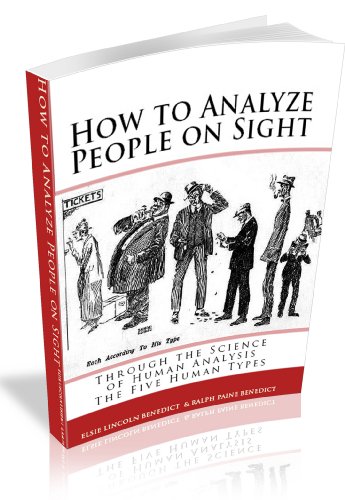 How to Analyze People on Sight : Through the Science of Human Analysis & The Five Human Types How to Analyze People on Sight : Through the Science of Human Analysis & The Five Human Types