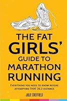 The Fat Girls' Guide to Marathon Running 197916598X Book Cover