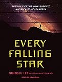 Every Falling Star: The True Story of How I Survived and Escaped North Korea