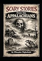 Scary Stories from the Appalachians 1967310424 Book Cover