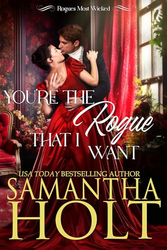 You're the Rogue That I Want (Rogues Most Wicked Book 1)