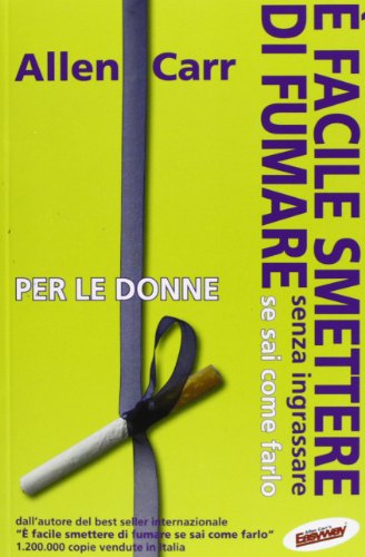 È facile smettere di fumare senza ingrassare se sai come farlo. Per le donne È facile smettere di fumare senza ingrassare se sai come farlo. Per le donne