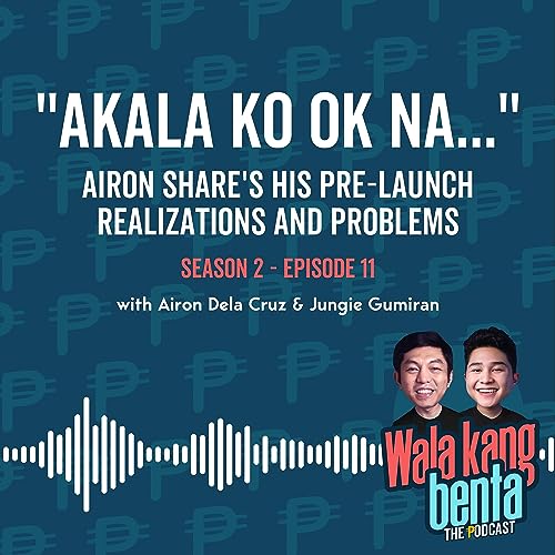 &ldquo;Akala ko ok na&hellip;&rdquo; Airon Share&rsquo;s His Pre-launch Realizations and Problems Podcast Por  arte de portada