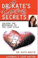 Dr. Kate's Love Secrets: Solving the Mysteries of The Love Cycle 1879706873 Book Cover