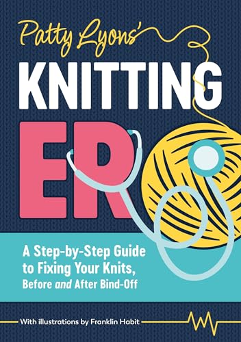 Patty Lyons' Knitting ER: A step-by-step guide to fixing your