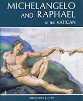 'MICHELANGELO AND RAPHAEL IN THE VATICAN (ALL THE SISTINE CHAPEL, THE STANZAS AND THE LOGGIAS)' B000Z5LBXU Book Cover