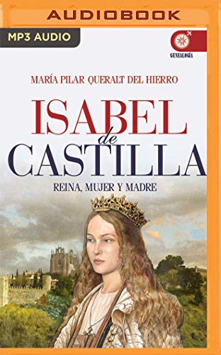 Isabel de Castilla (Narración En Castellano): Reina, Mujer Y Madre