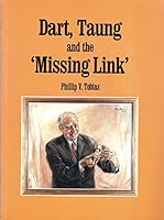 Dart, Taung, and the "missing link": An essay on the life and work of Emeritus Professor Raymond Dart, based on a tribute to Professor Dart on his ... / Institute for the Study of Man in Africa) 0854948015 Book Cover