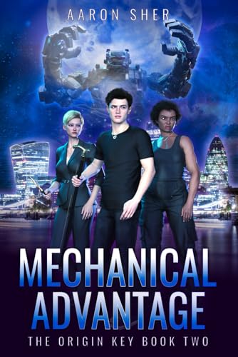 Mechanical Advantage (The Origin Key Series)