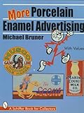 More Porcelain Enamel Advertising (Schiffer Book for Collectors)