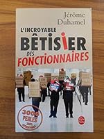 L'incroyable Bڗٿtisier Des Fonctionnaires 2226127577 Book Cover