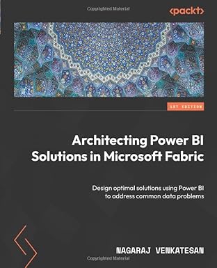 Architecting Power BI Solutions in Microsoft Fabric:Design optimal solutions using Power BI to address common data problems