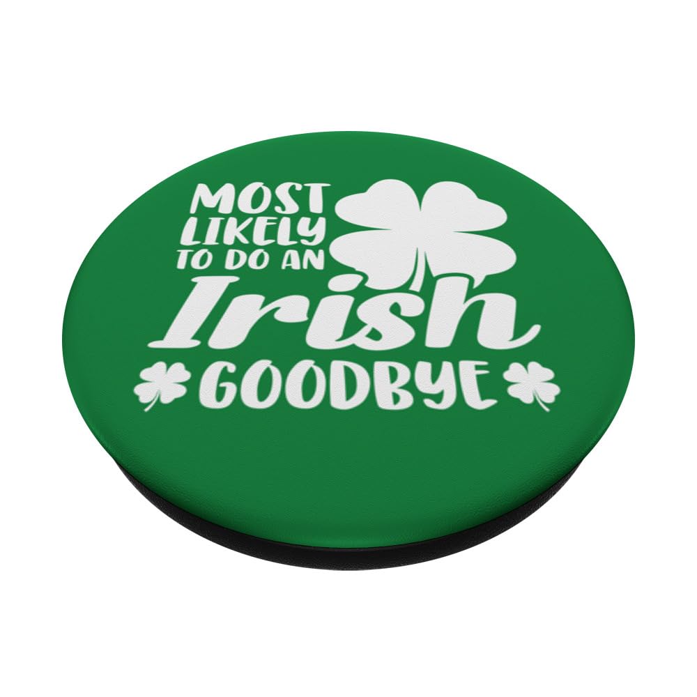 Most Likely To Do An Irish Goodbye Funny Saint Patrick’s Day PopSockets Swappable PopGrip, Black - Image 2