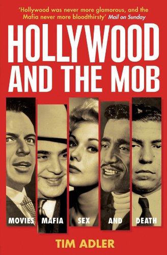 Télécharger Hollywood and the Mob: Movies, Mafia, Sex and Death (English Edition) PDF Ebook En Ligne