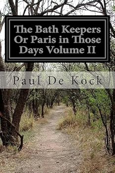 Paperback The Bath Keepers Or Paris in Those Days Volume II Book