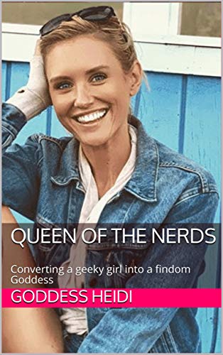 Queen of the Nerds: Converting a geeky girl into a findom Goddess (English Edition)