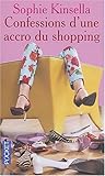 Confessions d\'une accro du shopping (Pocket)