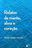 Relatos Da Mente, Alma E Coração 8580610281 Book Cover