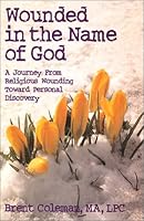Wounded in the Name of God 0971601801 Book Cover
