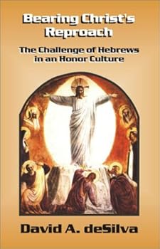 Bearing Christ's Reproach, The Challenge of Hebrews in an Honor Culture
