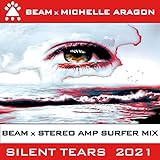 x beam antennas  Silent Tears 2021 (Beam X Stereo Amp Surfer Extended Mix)