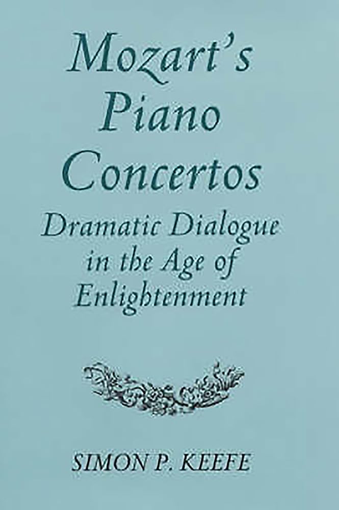 Mozart's Piano Concertos dramatic dialogue l'histoire de la musique classique au piano