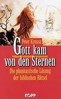 Gott kam von den Sternen. Die phantastische Lösung der biblischen Rätsel. 3930219522 Book Cover