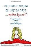  The Constitution of United Cats... written by a cat! (Dr. Miaus notes, Band 1)