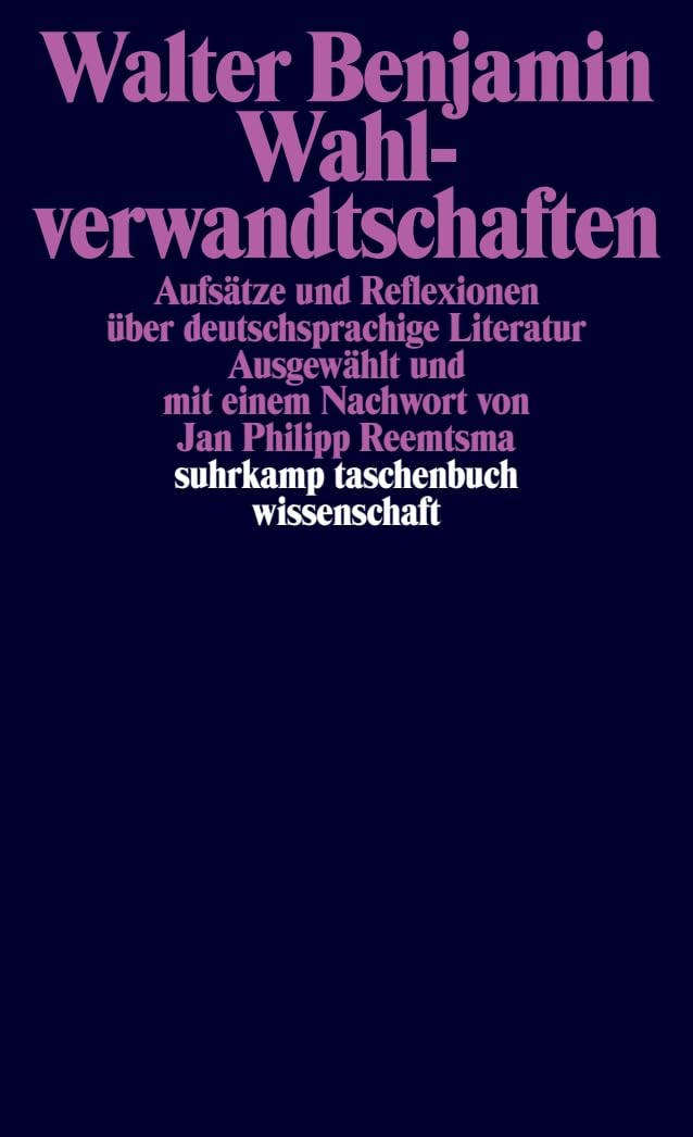 Wahlverwandtschaften: Aufsätze und Reflexionen über deutschsprachige Literatur (suhrkamp taschenbuch wissenschaft)