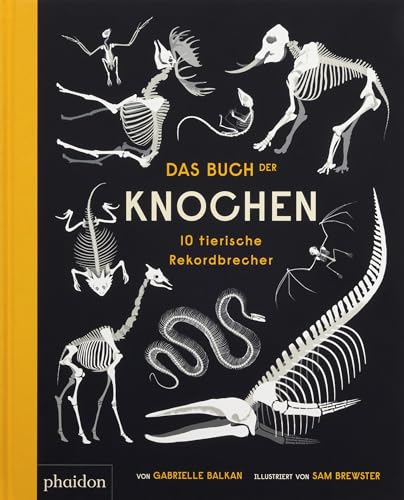 Das Buch der Knochen: 10 tierische Rekorde