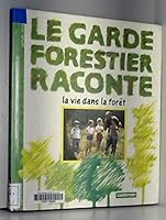 Le garde forestier raconte la vie dans la foret 2203158018 Book Cover
