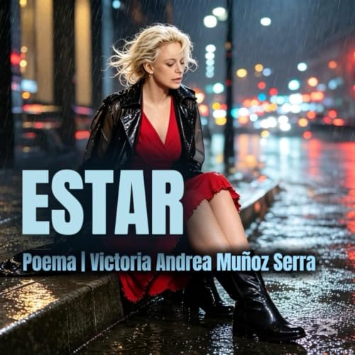 ESTAR - Poema | Victoria Andrea Mu&ntilde;oz Serra