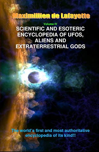 Volume 4. Scientific and Esoteric Encyclopedia of UFOs, Aliens and Extraterrestrial Gods (UFOs and...