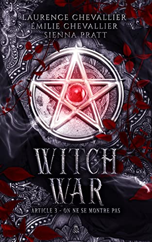 Witch War: Article 3 : On ne se montre pas (Dernier tome de la trilogie) (French Edition)