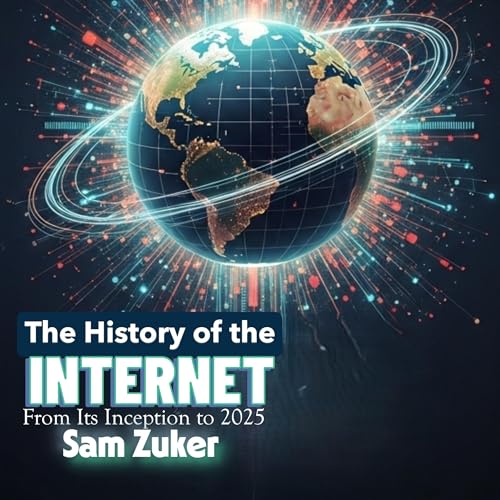 The History of the Internet Audiolibro Por Sam Zuker arte de portada