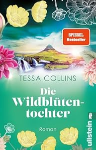 Die Wildblütentochter: Roman | Die Bestseller-Reihe führt ins sagenumwobene Island (Die Blumentöchter 2)