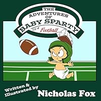 The Adventures of Baby Sparty: Football 1796987425 Book Cover